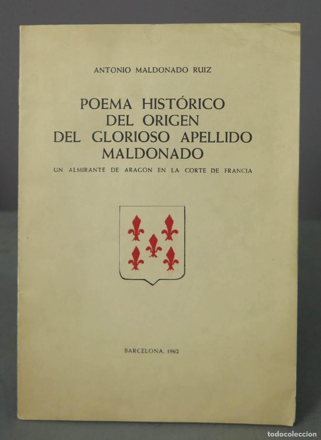 Libri di seconda mano: ANTONIO MALDONADO RUIZ POEMA HIST&Oacute;RICO DEL ORIGEN DEL GLORIOSO APELLIDO MALDONADO UN ALMIRANTE DE AR