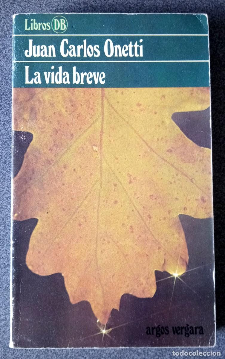 Libros de segunda mano: La Vida Breve Juan Carlos Onetti - Foto 1