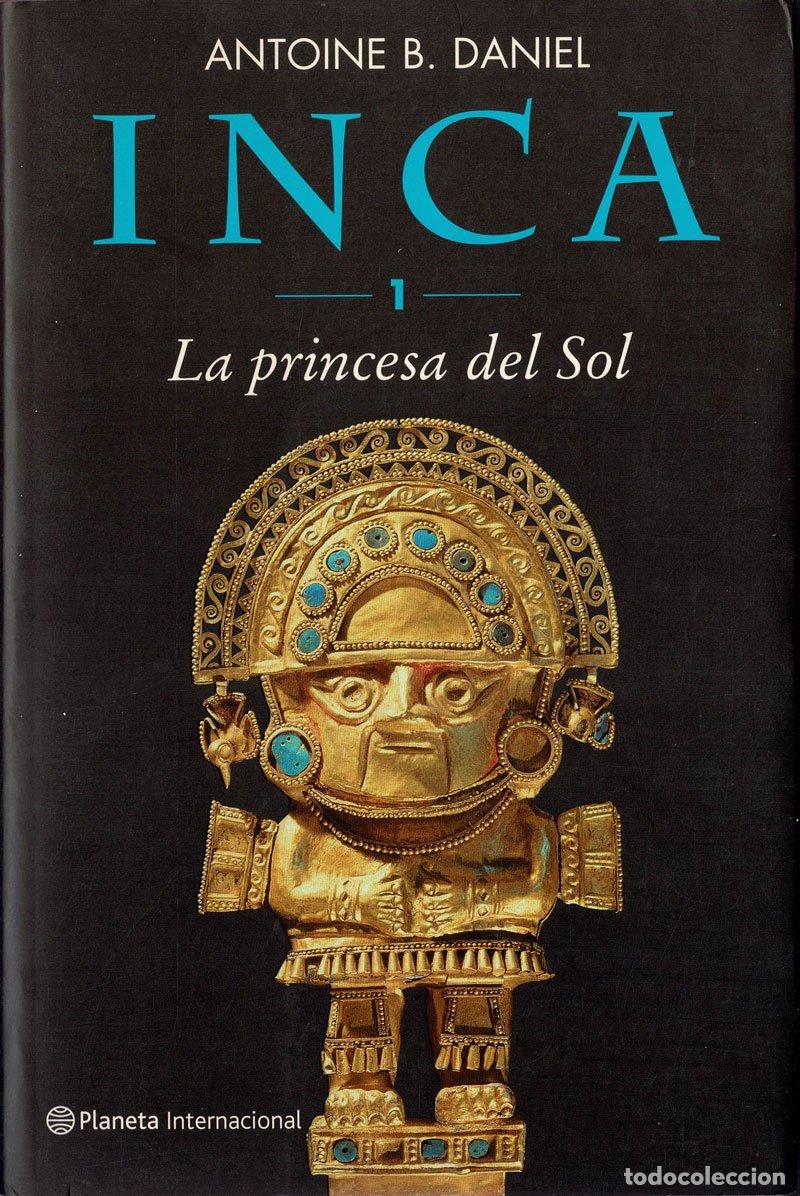 Libros de segunda mano: Inca. La princesa del Sol - Antoine B. Daniel - Foto 1