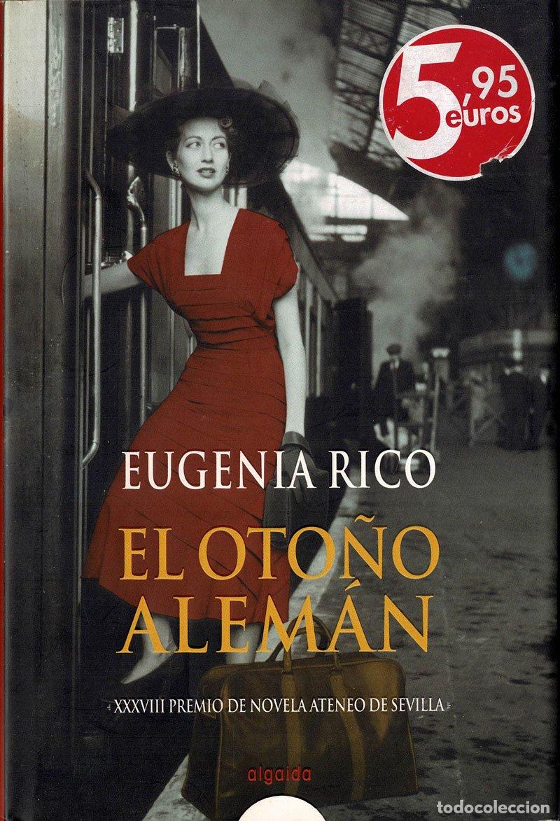 Libros de segunda mano: El oto&ntilde;o alem&aacute;n - Eugenia Rico - Foto 1