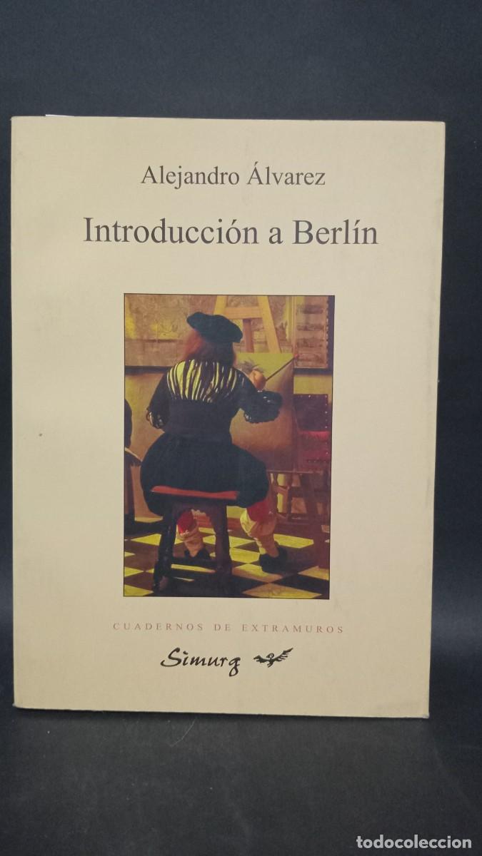 Libros de segunda mano: ALEJANDRO &Aacute;LVAREZ - INTRODUCCI&Oacute;N A BERL&Iacute;N - PRIMERA EDICI&Oacute;N - 2000 - Foto 1