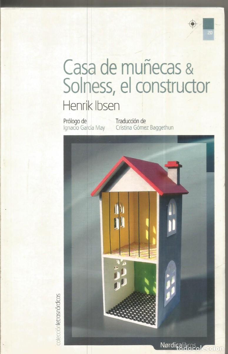 Libros de segunda mano: HENRIK IBSEN. CASA DE MU&Ntilde;ECAS & SOLNESS, EL CONSTRUCTOR. NORDICA LIBROS - Foto 1