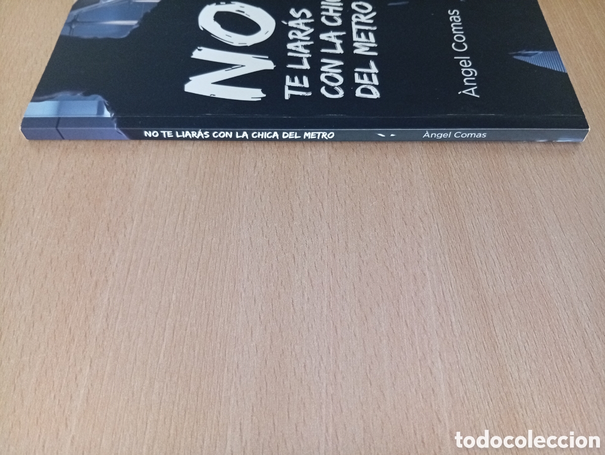 Libros de segunda mano: NO TE LIAR&Aacute;S CON LA CHICA DEL METRO. &Agrave;ngel Comas - Foto 3