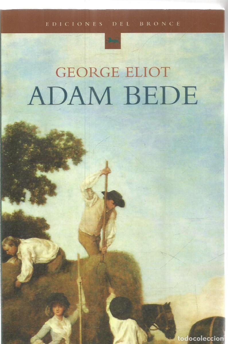 Libros de segunda mano: GEORGE ELIOT. ADAM BEDE. EDICIONES DEL BRONCE. - Foto 1