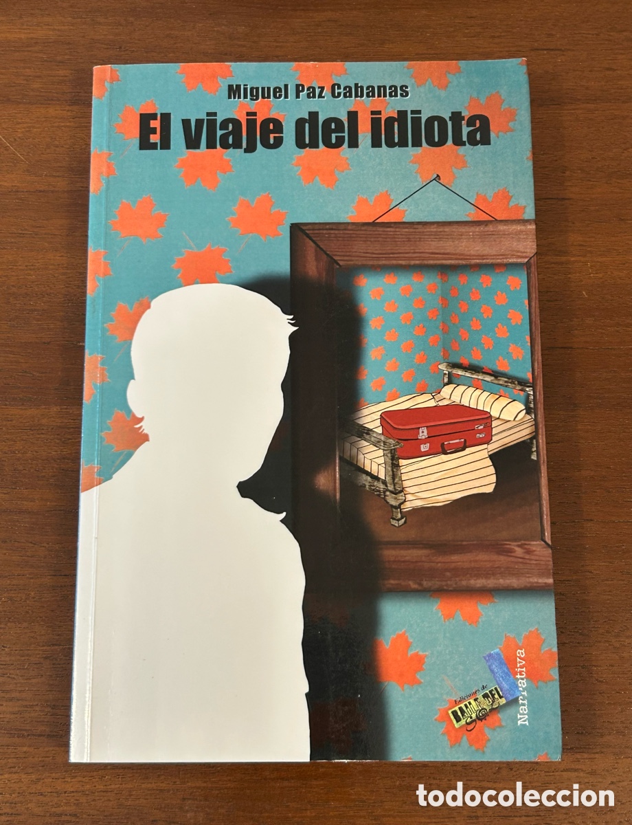 Libri di seconda mano: EL VIAJE DEL IDIOTA. MIGUEL PAZ CABANAS. EDITORIAL BAILE DEL SOL