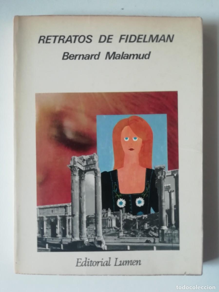 Libros de segunda mano: RETRATOS DE FIDELMAN - BERNARD MALAMUD - ED. LUMEN 1975
