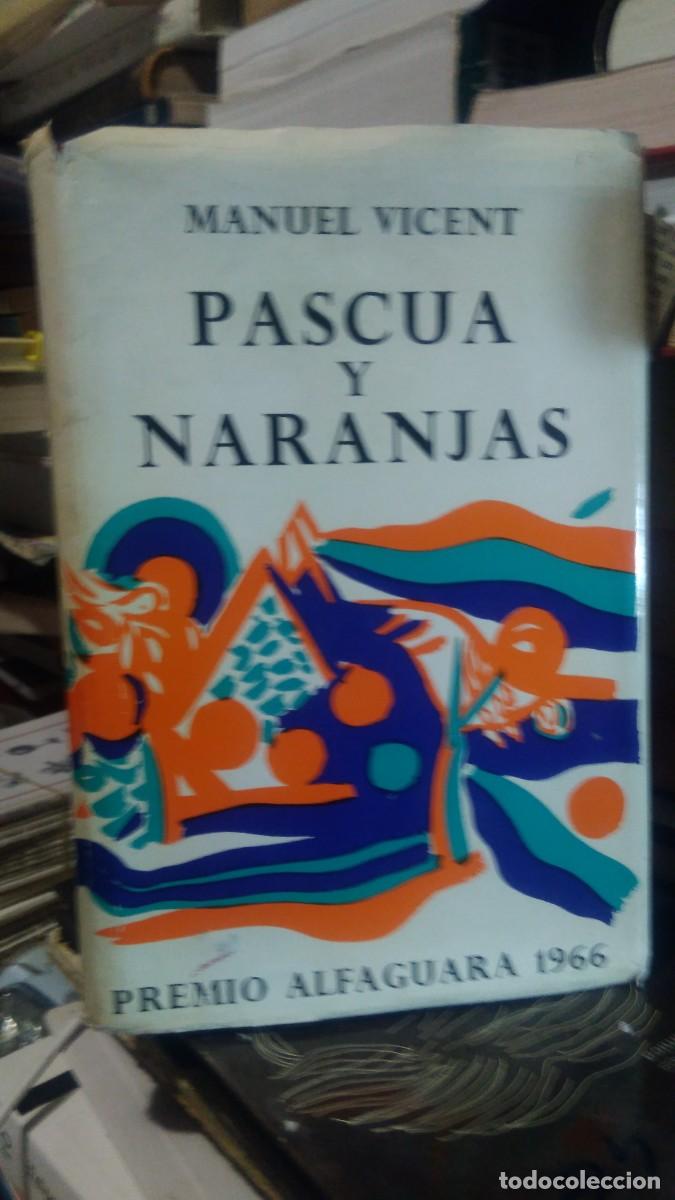 Libros de segunda mano: PASCUA Y NAANJAS MANUEL VICENT ALFAGUARE