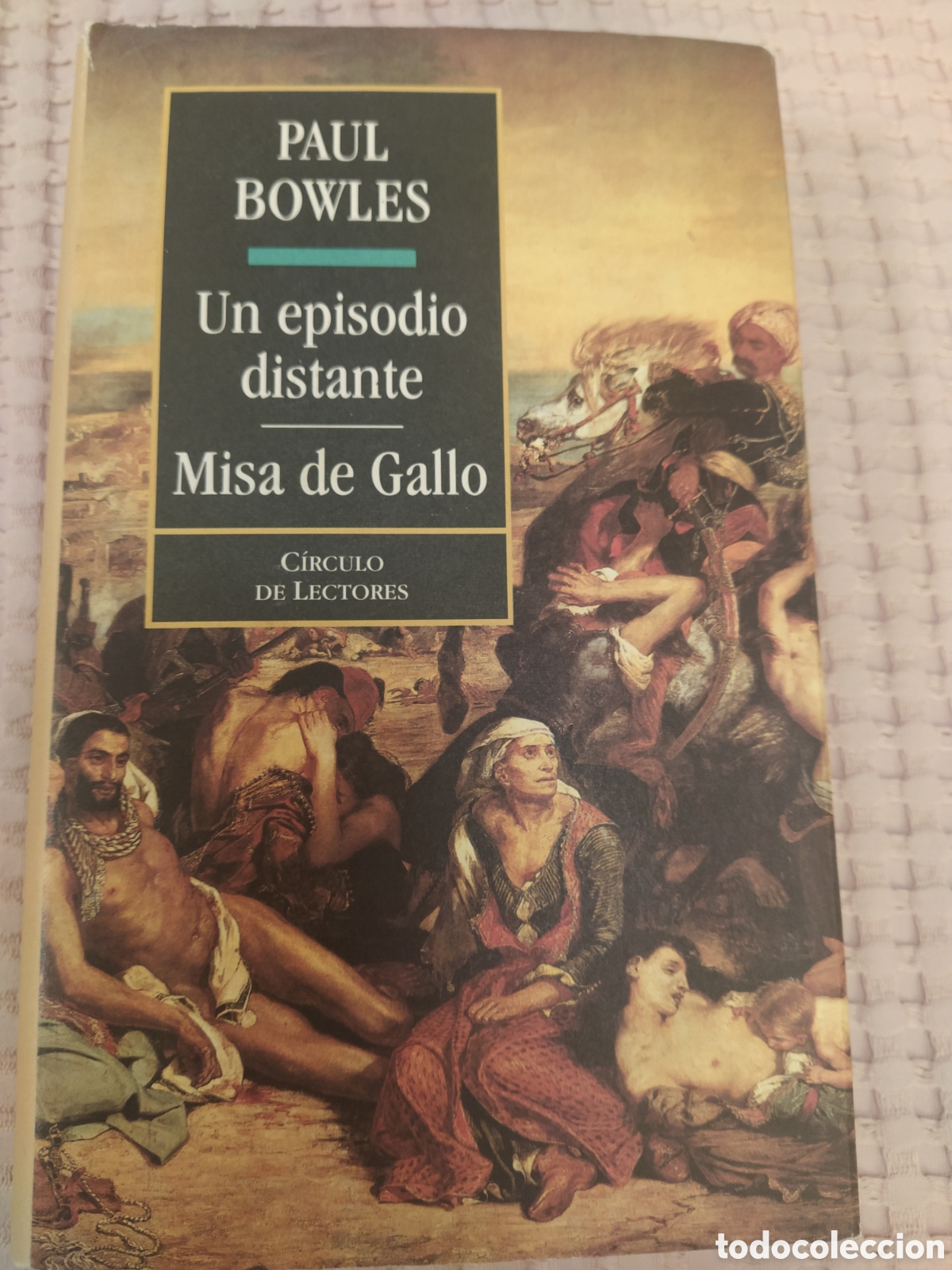 Libros de segunda mano: Paul Bowles. Un episodio distante. Misa d Gallo. Circulo de Lectores,1995