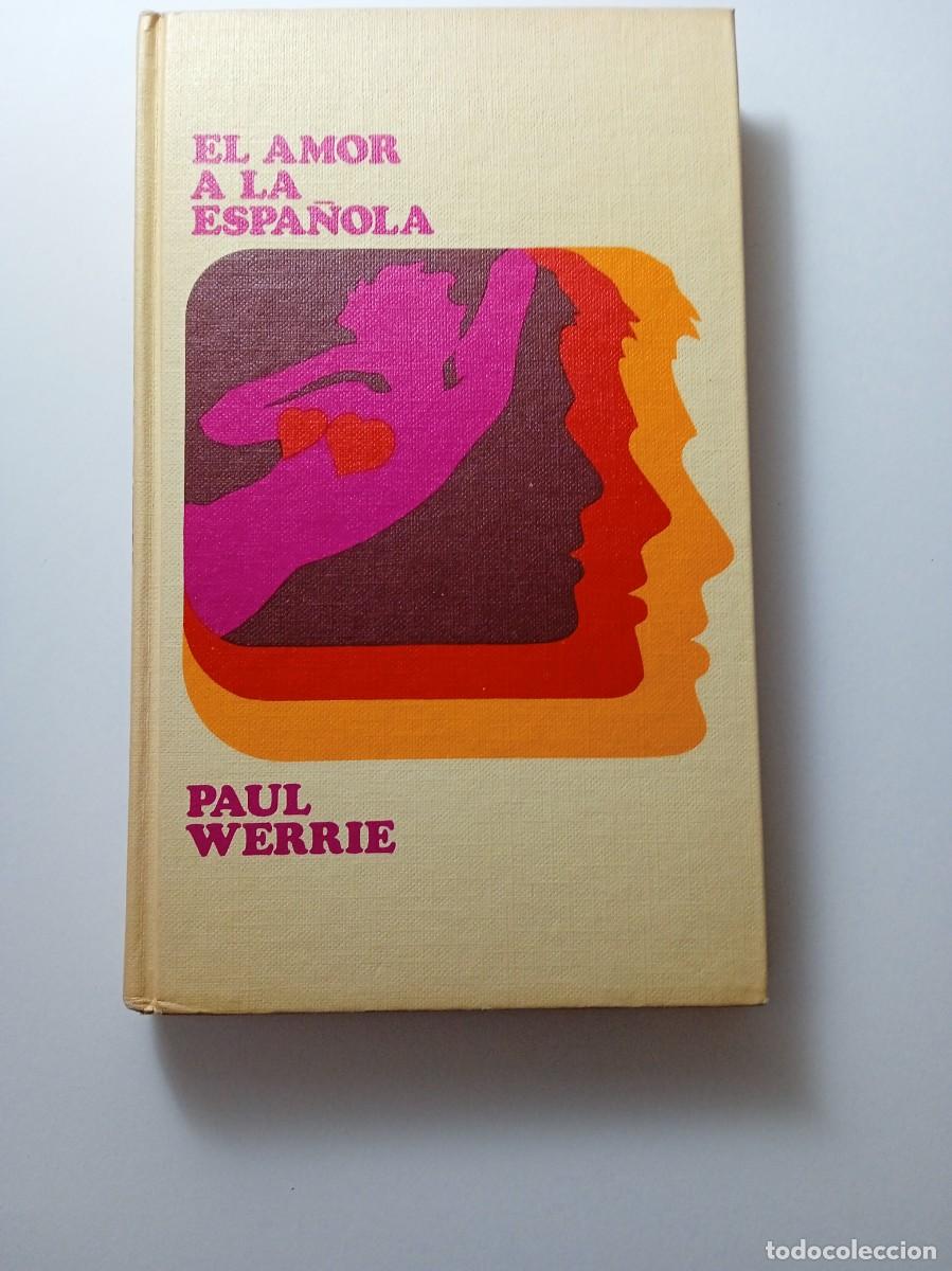Libros de segunda mano: AMOR A LA ESPA&Ntilde;OLA - PAUL WERRIE - Foto 1
