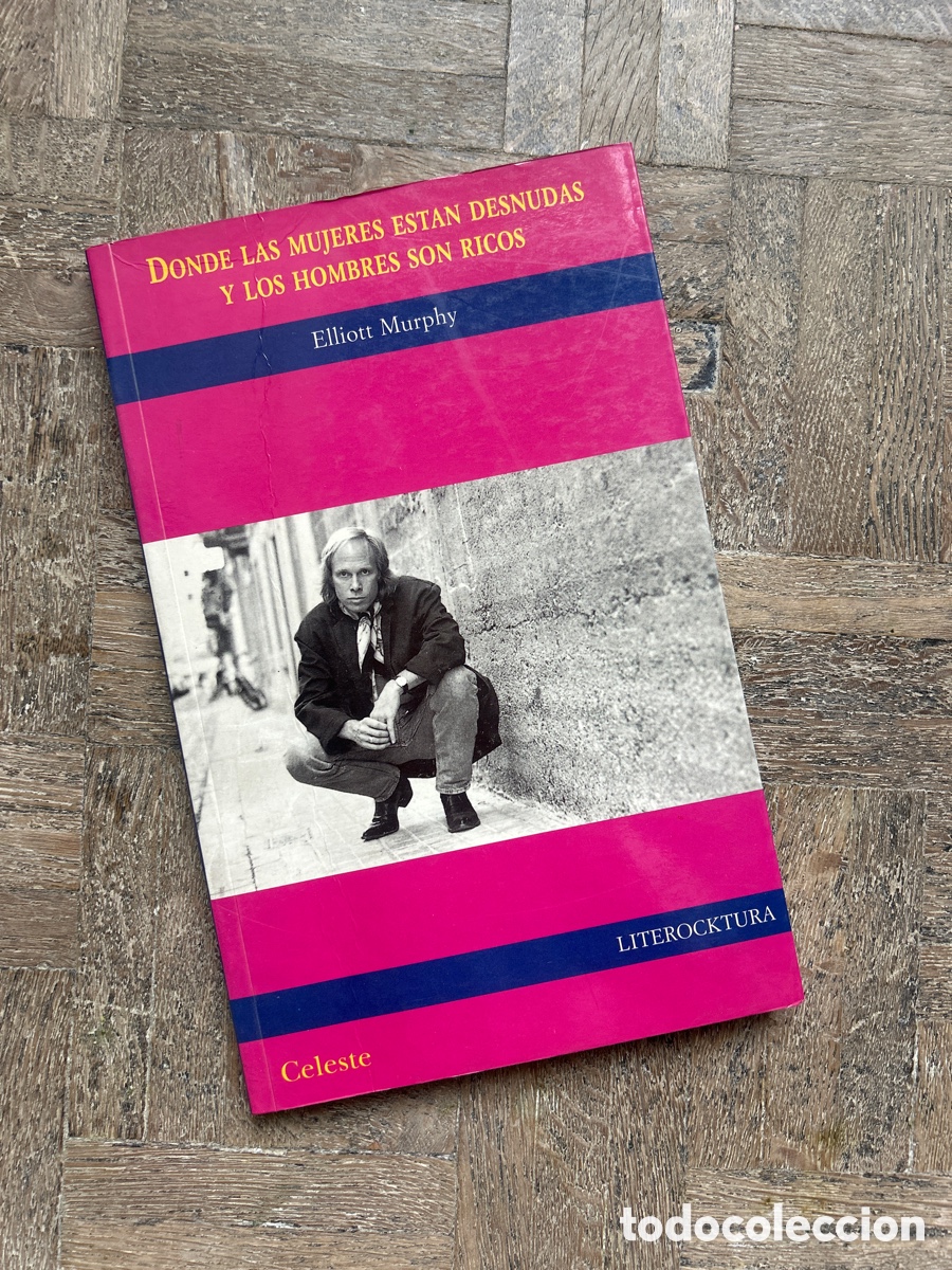 Gebrauchte B&uuml;cher: Donde las mujeres est&aacute;n desnudas y los hombres son ricos - Elliott Murphy - Celeste (1996)