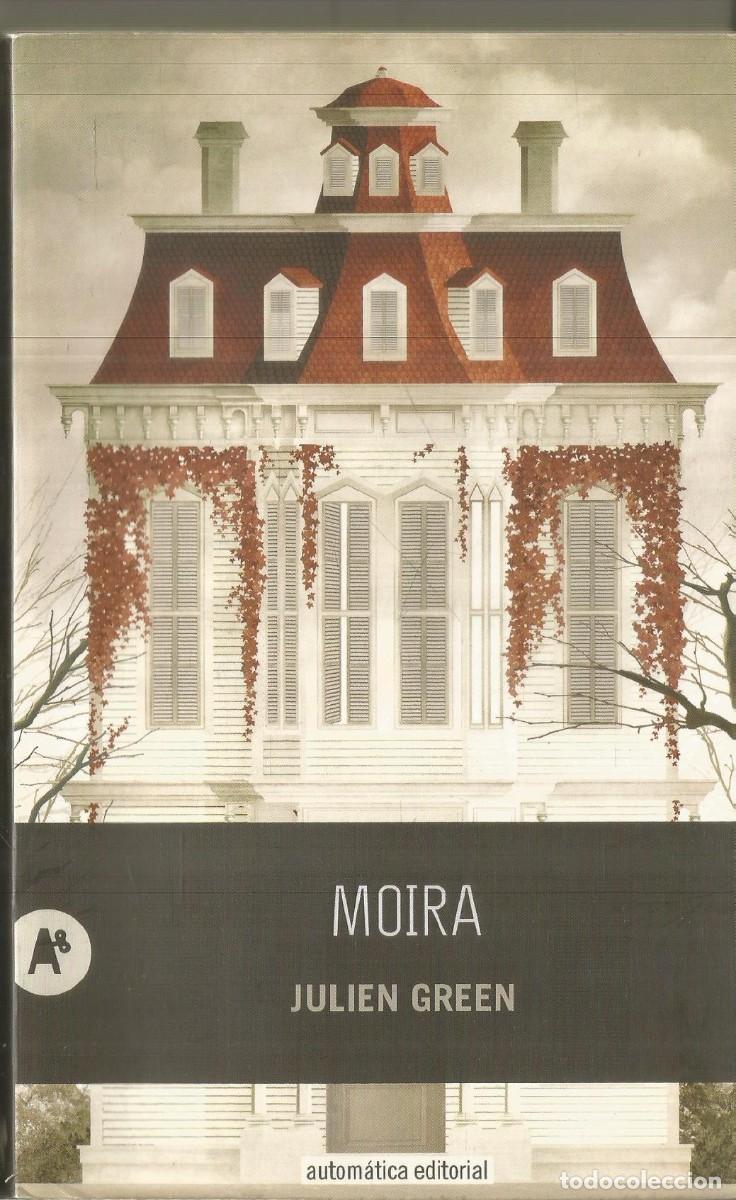 Libros de segunda mano: JULIEN GREEN. MOIRA. AUTOMATICA EDITORIAL - Foto 1