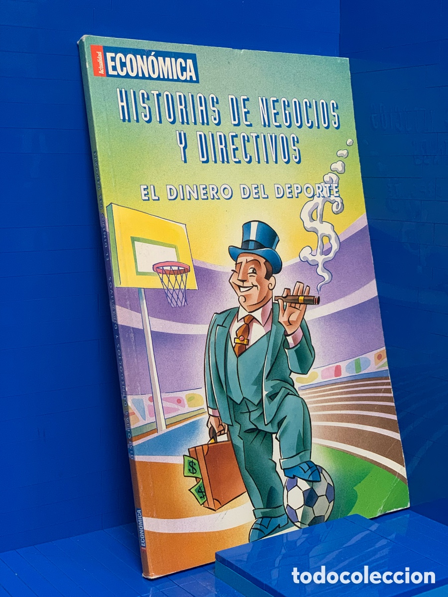 Second hand books: HISTORIAS DE NEGOCIOS Y DIRECTIVOS &middot;&middot;&middot;EL DINERO DEL DEPORTE