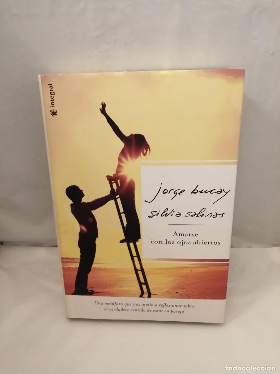 Libros de segunda mano: AMARSE CON LOS OJOS ABIERTOS (Primera edici&oacute;n con dedicatorias y firmas, serigrafiadas, de Bucay)