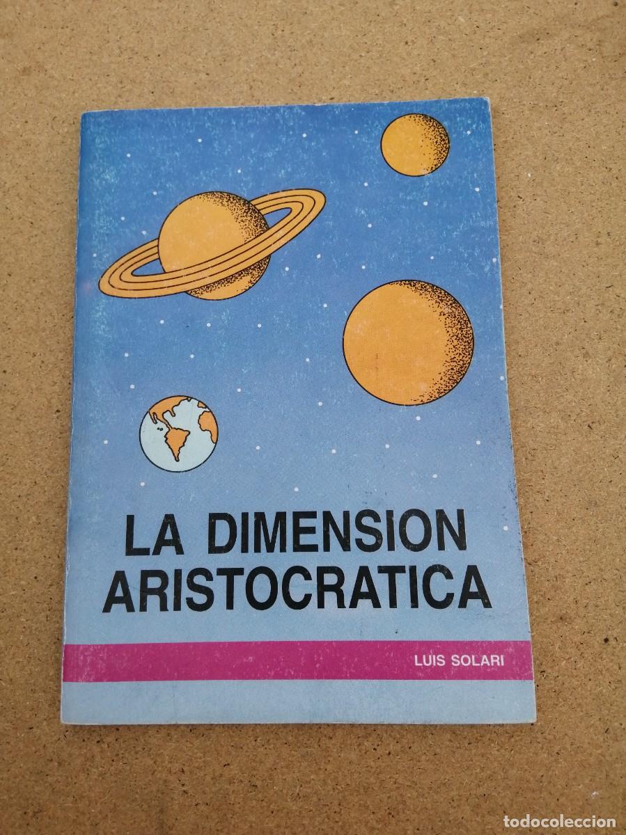 Libros de segunda mano: LA DIMENSION ARISTOCRATICA (LUIS SOLARI) - Foto 1