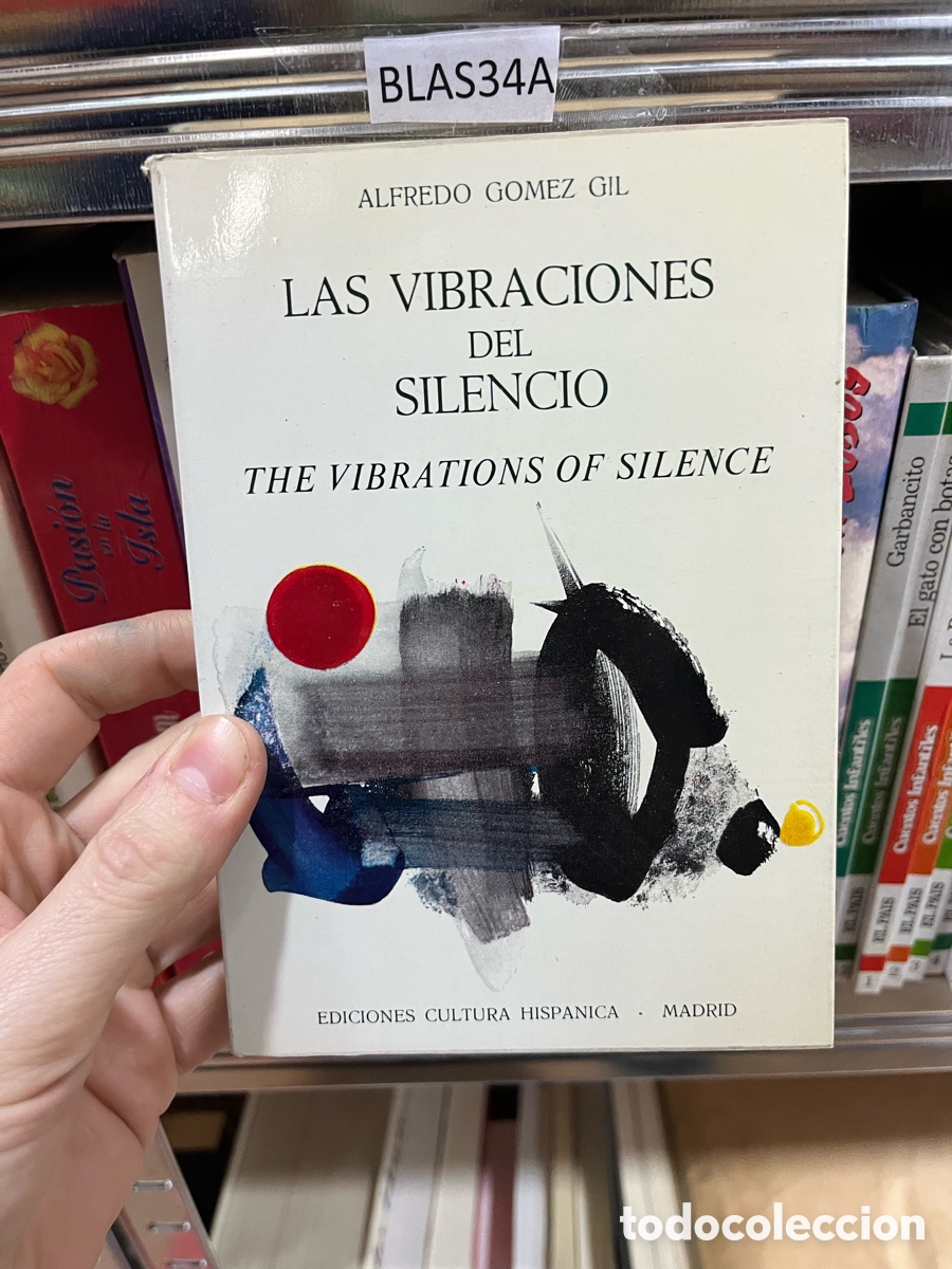 Libros de segunda mano: Blas34A LAS VIBRACIONES DEL SILENCIO. THE VIBRATIONS OF SILENCE - GOMEZ GIL, ALFREDO