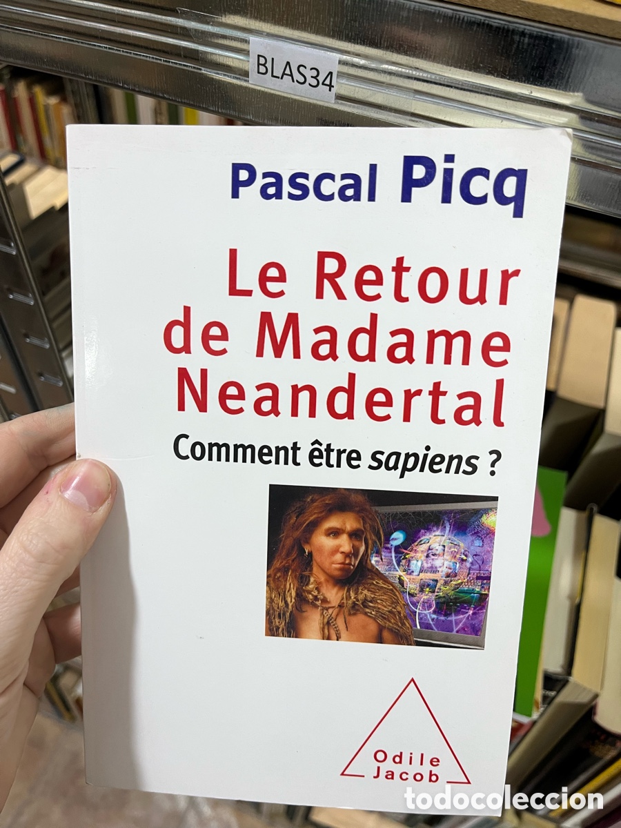 Libros de segunda mano: BLAS34, Pascal Picq Le Retour de Madame Neandertal Comment &ecirc;tre sapiens ?
