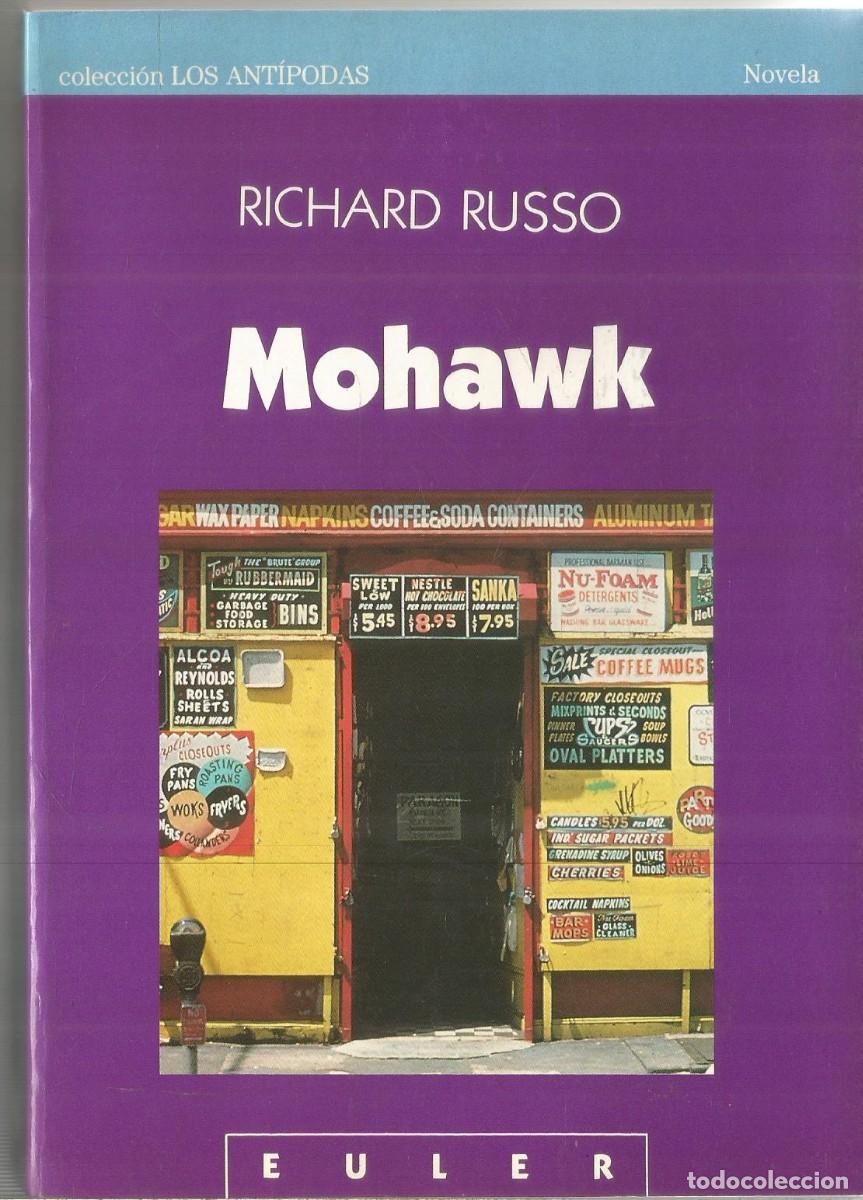 Libros de segunda mano: RICHARD RUSSO. MOHAWK. EULER - Foto 1