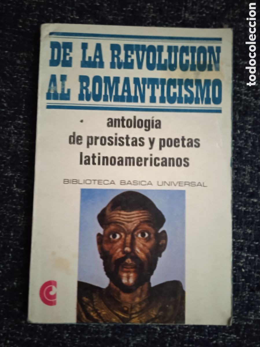Libros de segunda mano: DE LA REVOLUCION AL ROMANTICISMO - ANTOLOGIA DE PROSISTAS Y POETAS LATINOAMERICANOS - 1969 ARGENTINA