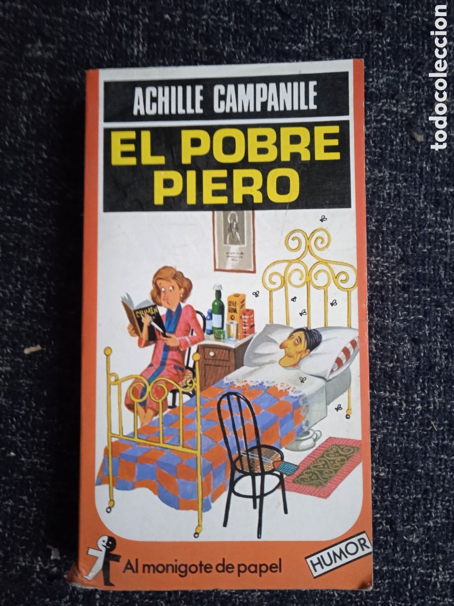 Livres d'occasion: EL POBRE PIERO. / ACHILLE CAMPANILE - AL MONIGOTE DE PAPEL. - HUMOR