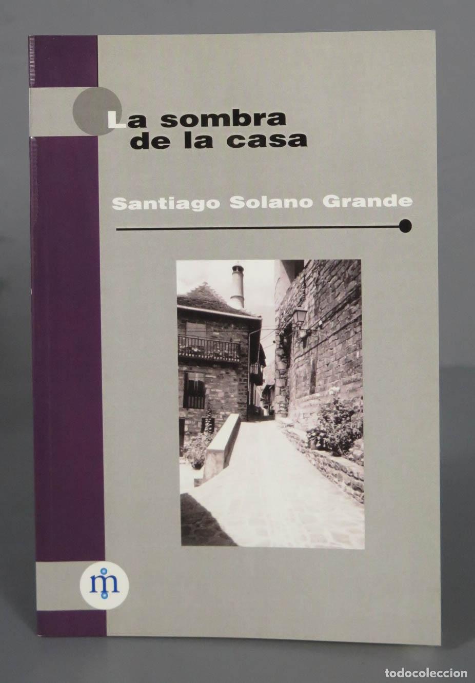 Gebrauchte B&uuml;cher: LA SOMBRA DE LA CASA SANTIAGO SOLANO GRANDE. DEDICADO AUTOGRAFO AUTOR
