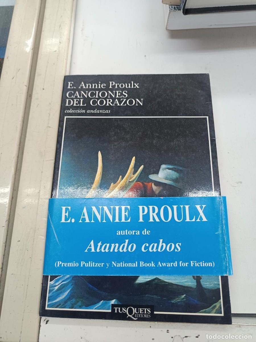 Libros de segunda mano: CANCIONES DEL CORAZON E. ANNIE PROULX TUSQUETS EDICIONES - Foto 1