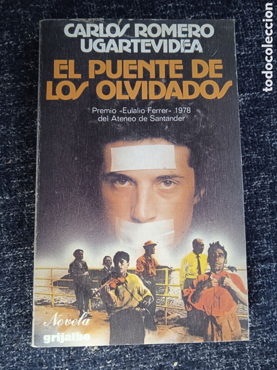 Gebrauchte B&uuml;cher: El puente de los olvidados. / Carlos Romero Ugartevidea. -ED. Grijalbo,