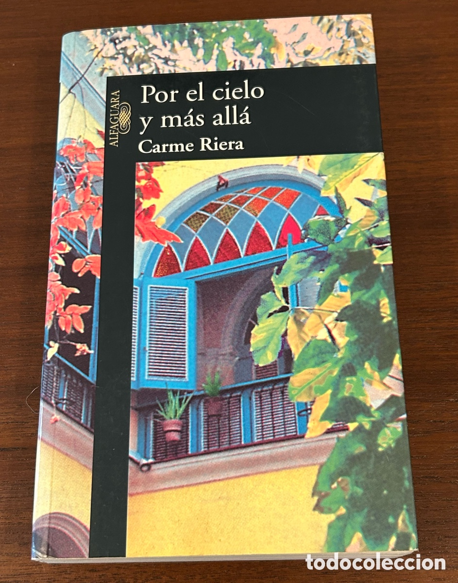 Libros de segunda mano: POR EL CIELO Y M&Aacute;S ALL&Aacute;. CARME RIERA. EDITORIAL ALFAGUARA 2001