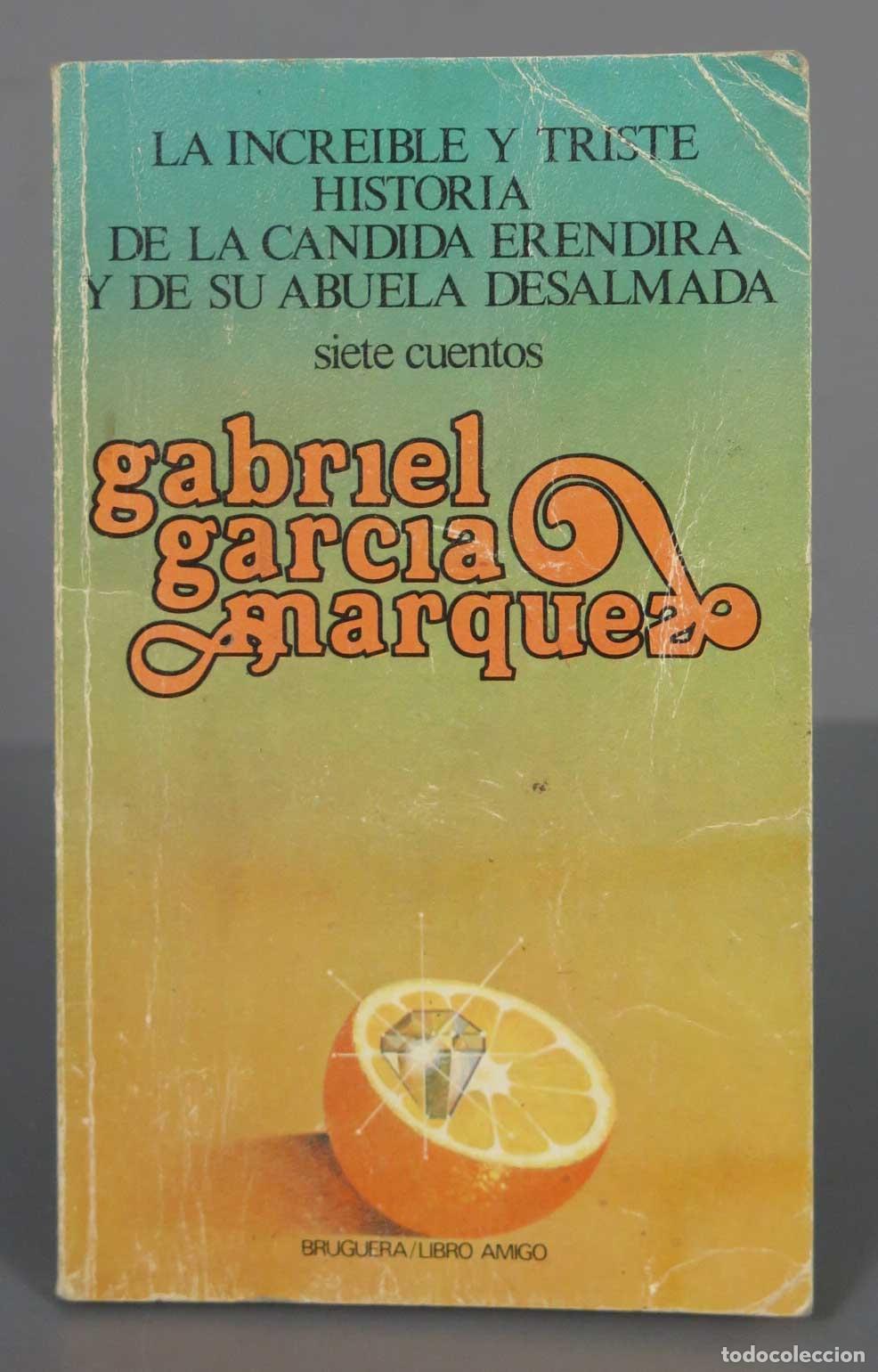 Gebrauchte B&uuml;cher: La incre&iacute;ble y triste historia de la c&aacute;ndida Er&eacute;ndira y su abuela desalmada Garcia Marquez