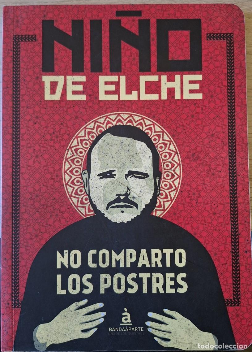 Libros de segunda mano: NO COMPARTO LOS POSTRES. - ELCHE, Ni&ntilde;o de. - Foto 1