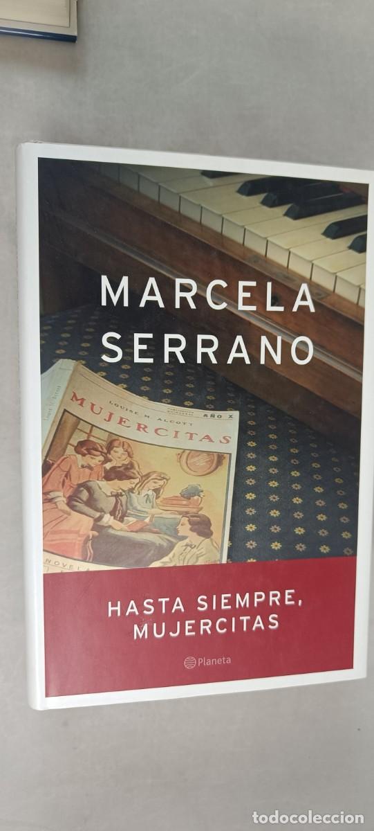 Libros de segunda mano: HASTA SIEMPRE, MUJERCITAS. MARCELA SERRANO. - Foto 1