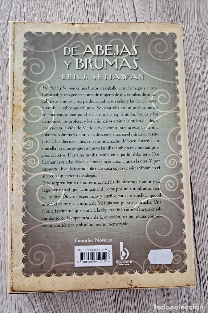 Libros de segunda mano: ERICK SETIAWAN - DE ABEJAS Y BRUMAS - EDICIONES B 2009 - Foto 3