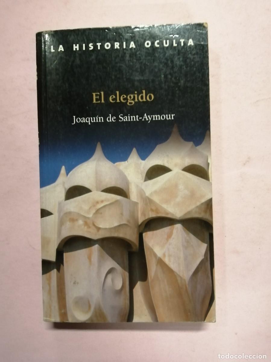 Libros de segunda mano: EL ELEGIDO (JOAQUIN DE SAINT - AYMOUR) - Foto 1