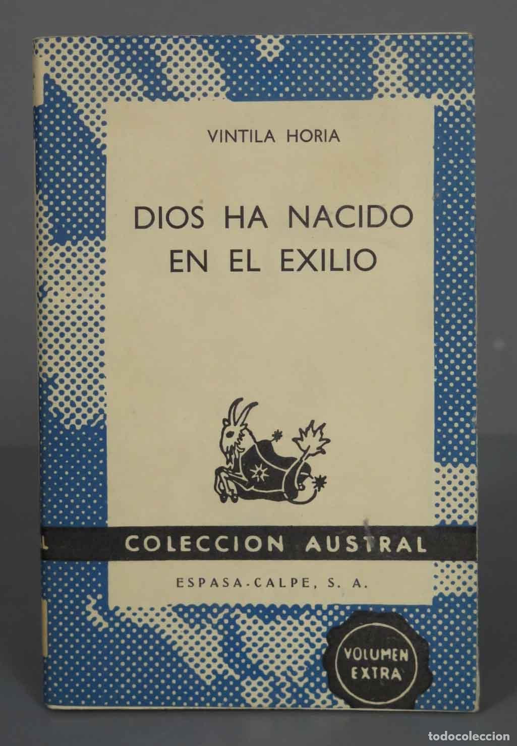 Libros de segunda mano: VINTILA HORIA DIOS HA NACIDO EL EXILIO. AUSTRAL. 1968