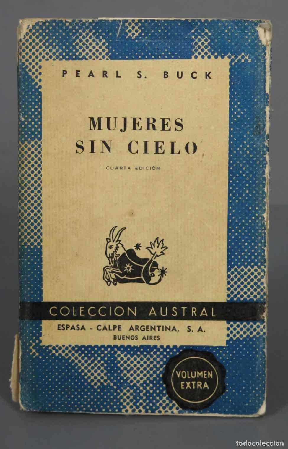 Libros de segunda mano: MUJERES SIN CIELO BUCK. AUSTRAL