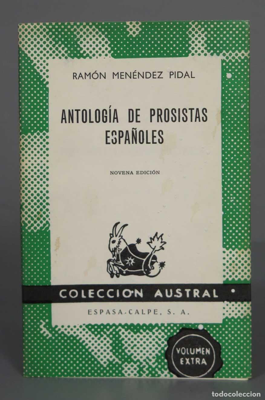 Libros de segunda mano: RAM&Oacute;N MEN&Eacute;NDEZ PIDAL ANTOLOGIA DE PROSISTAS ESPA&Ntilde;OLES. AUSTRAL