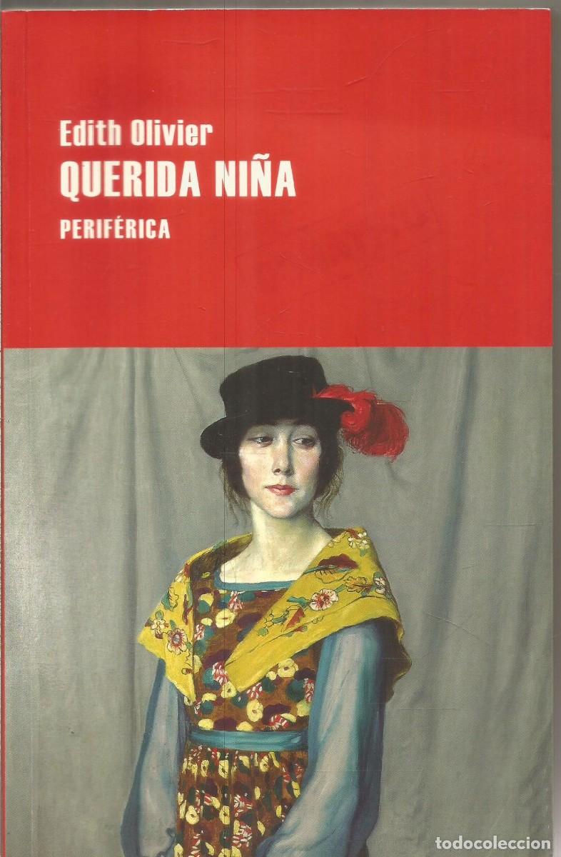 Libros de segunda mano: EDITH OLIVIER. QUERIDA NI&Ntilde;A. PERIFERICA. - Foto 1
