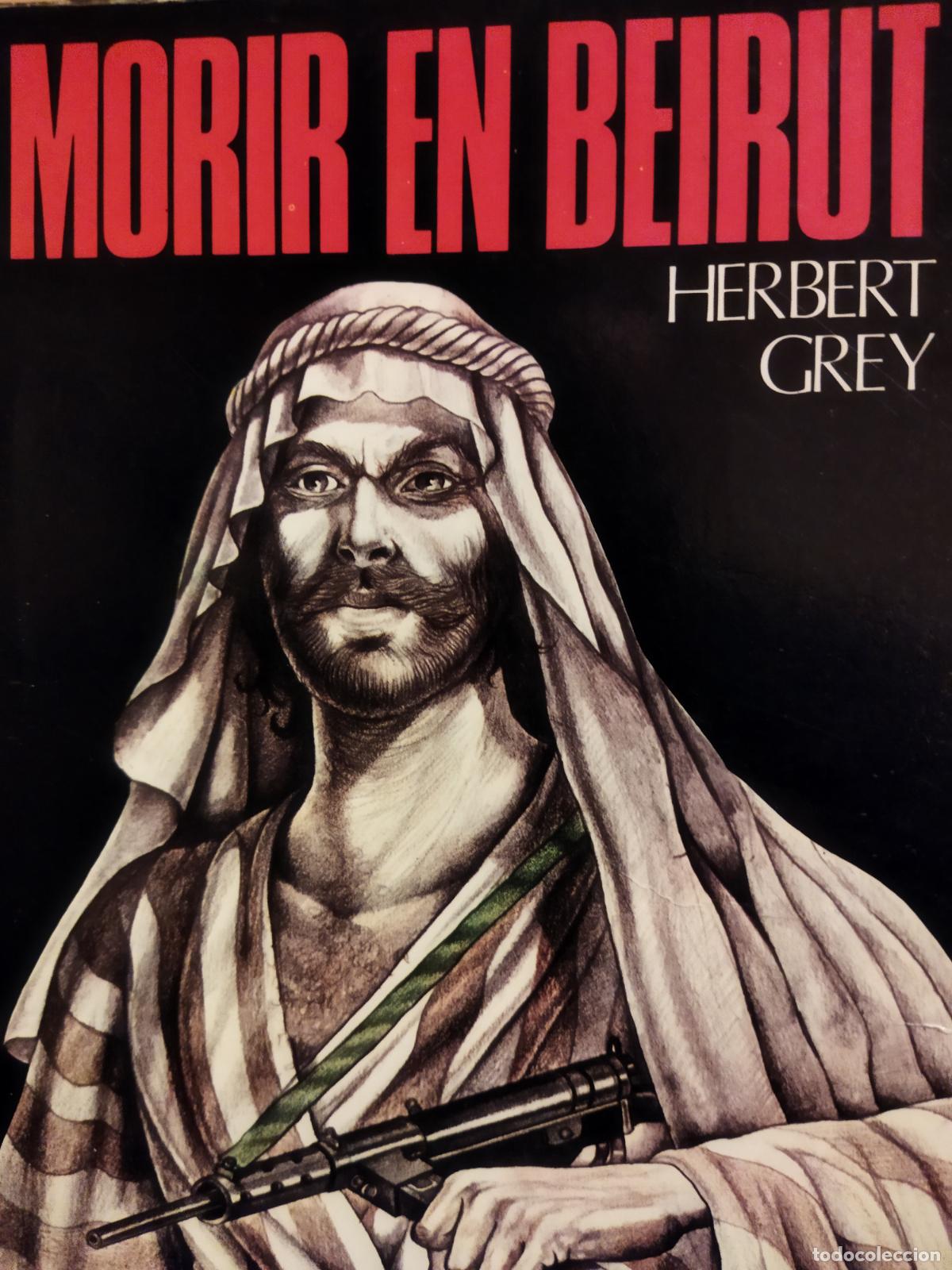 Libros de segunda mano: Morir en Beirut Herbert Grey - Foto 1