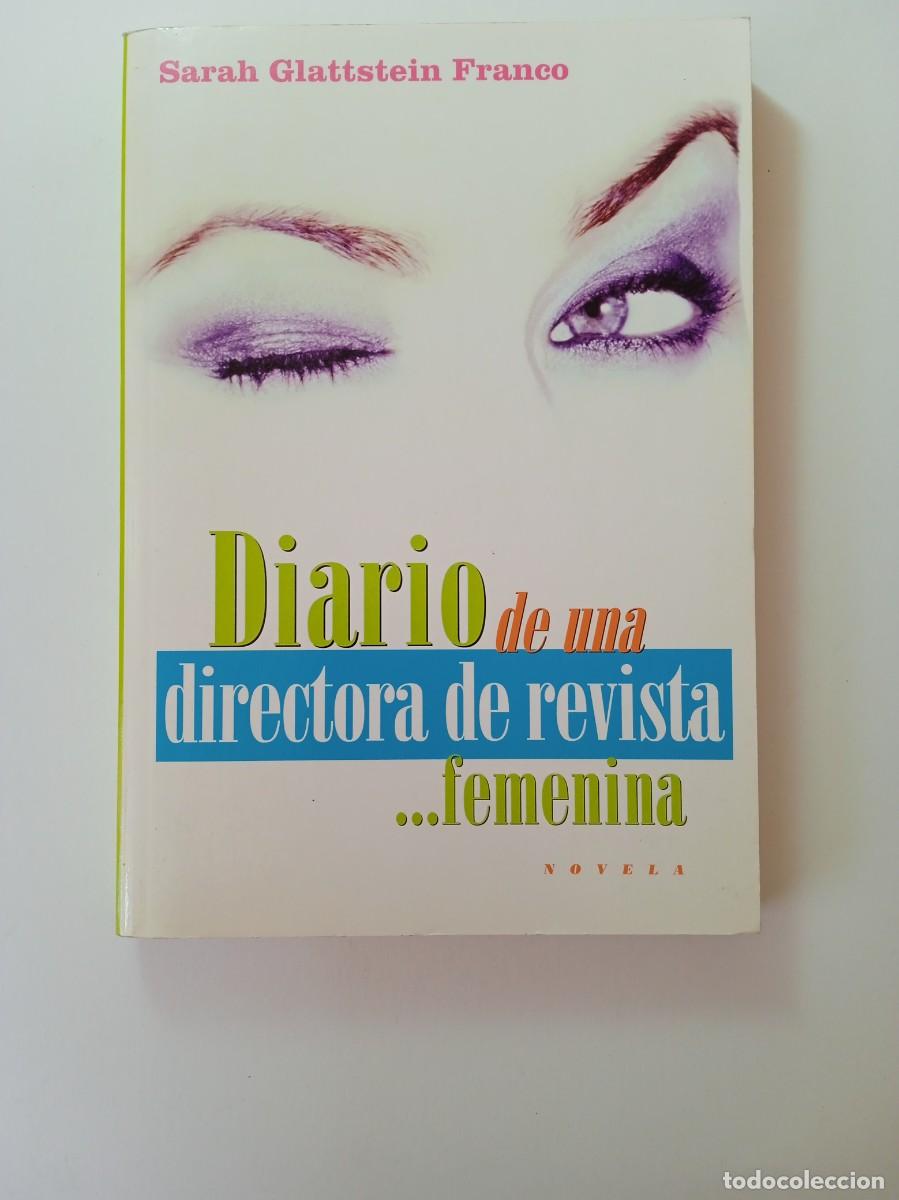 Libros de segunda mano: DIARIO DE UNA DIRECTORA DE REVISTA... FEMENINA - SARAH GLATTSTEIN FRANCO