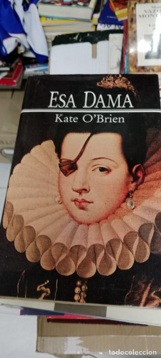 Libros de segunda mano: E-PAR LIBRO Esa Dama Kate OBrien - Foto 1