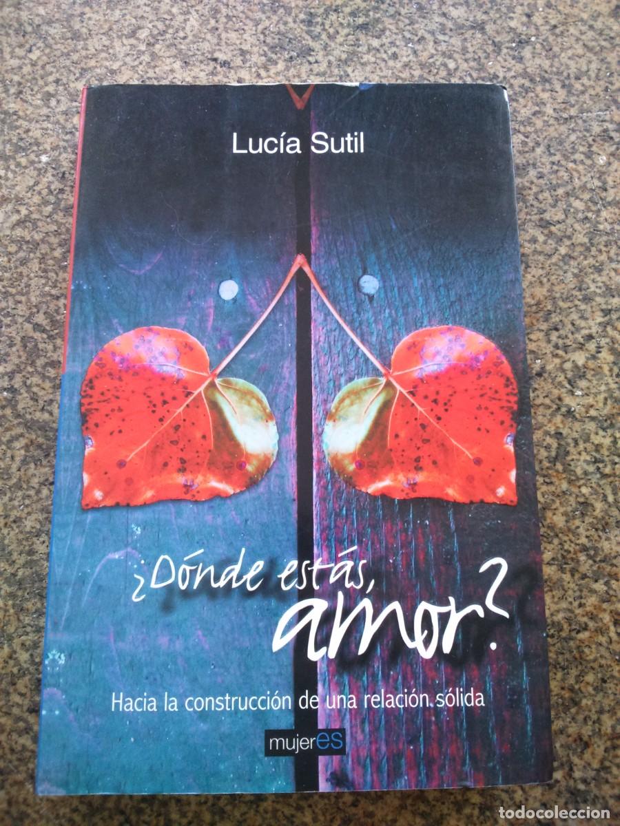 Libros de segunda mano: &iquest; DONDE ESTAS AMOR ? -- LUCIA SUTIL -- ALGABA 2004 -- - Foto 1