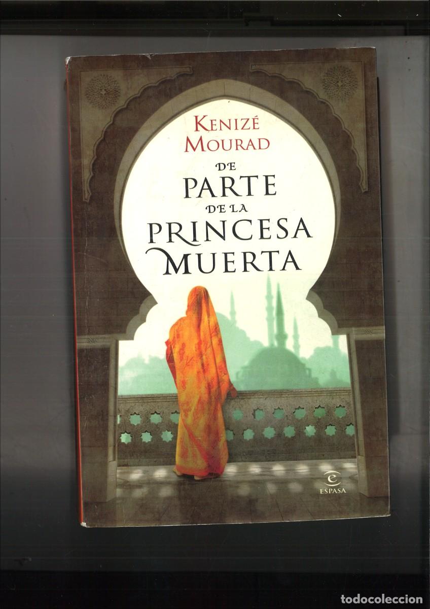 Libros de segunda mano: DE PARTE DE LA PRINCESA MUERTA. Kenize Mourad - Foto 1