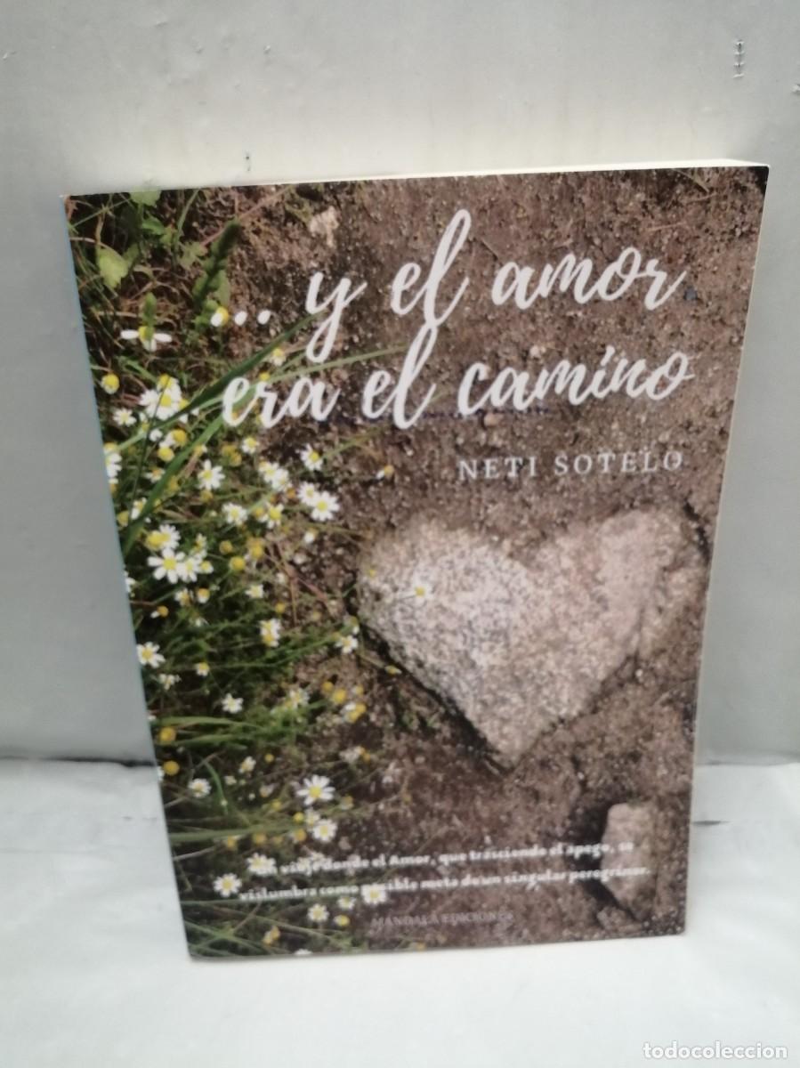 Libri di seconda mano: Y el Amor era el Camino (Dedicatoria y firma aut&oacute;grafa de autora) PRIMERA EDICI&Oacute;N