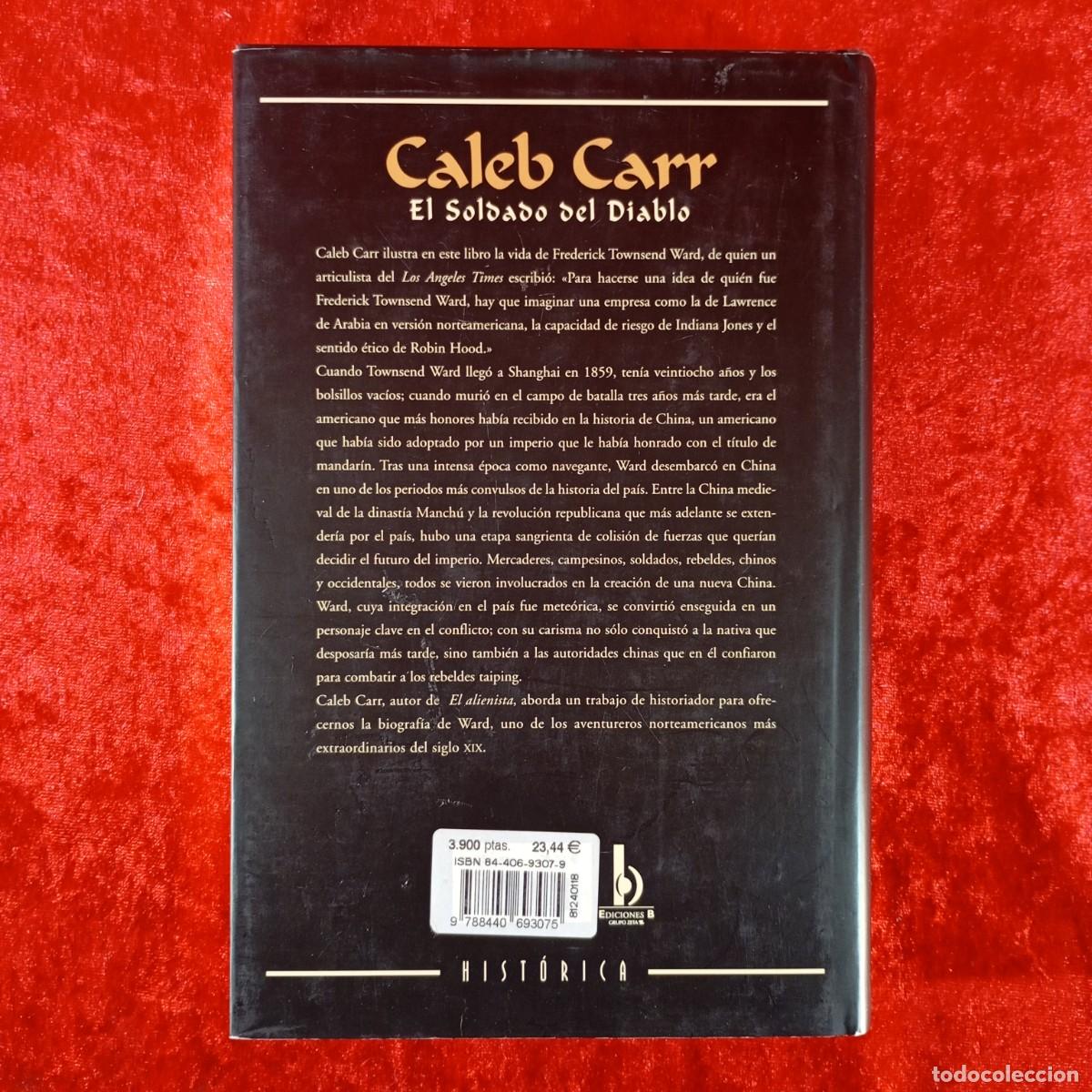 Libros de segunda mano: EL SOLDADO DEL DIABLO - CALEB CARR - EDICIONES B - 2001 / 704 - Foto 2