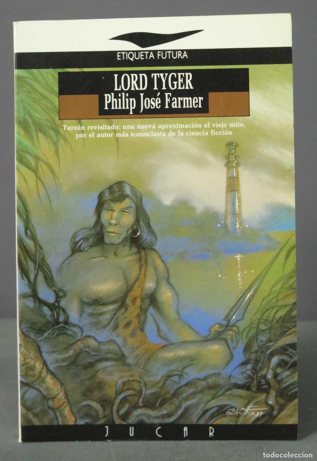 Second hand books: ETIQUETA FUTURA LORD TYGER Philip Jos&eacute; Farmer