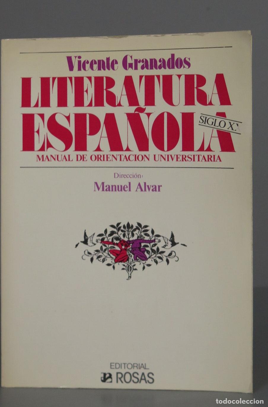 Gebrauchte B&uuml;cher: LITERATURA ESPA&Ntilde;OLA SIGLO XX MANUAL DE ORIENTACION UNIVERSITARIA VICENTE GRANADOS PALOMARES