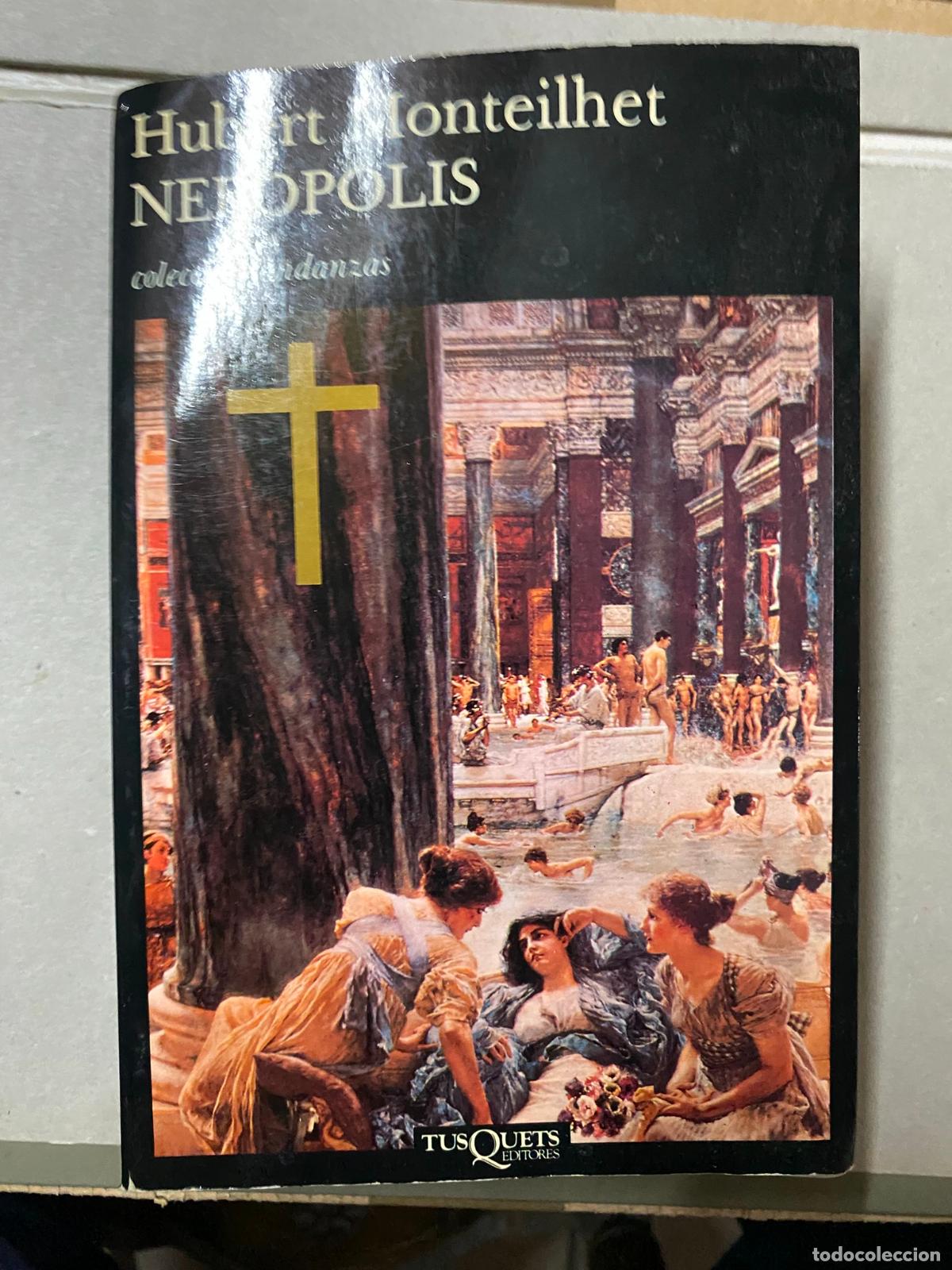 Libros de segunda mano: HUBERT MONTEILHET. NEROPOLIS. TUSQUETS ANDANZAS - Foto 1