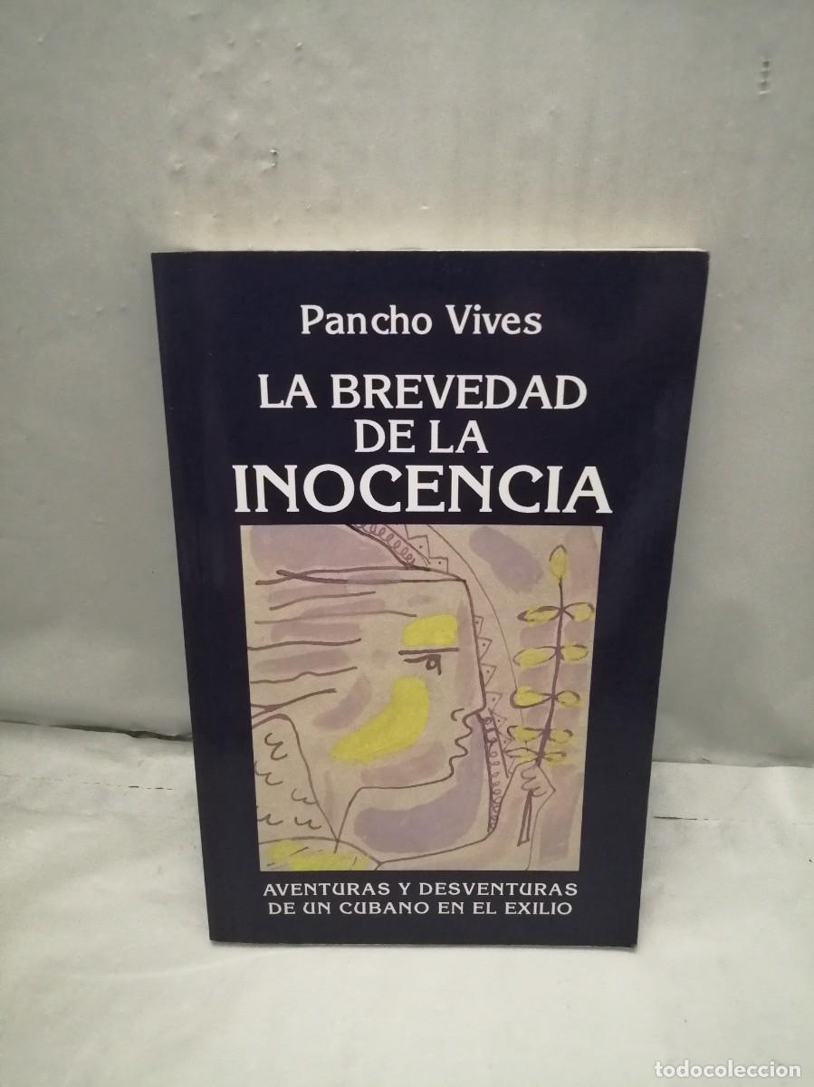 Livres d'occasion: La brevedad de la inocencia: Aventuras y Desventuras de un Cubano En El Exilio (FIRMA DEL AUTOR)