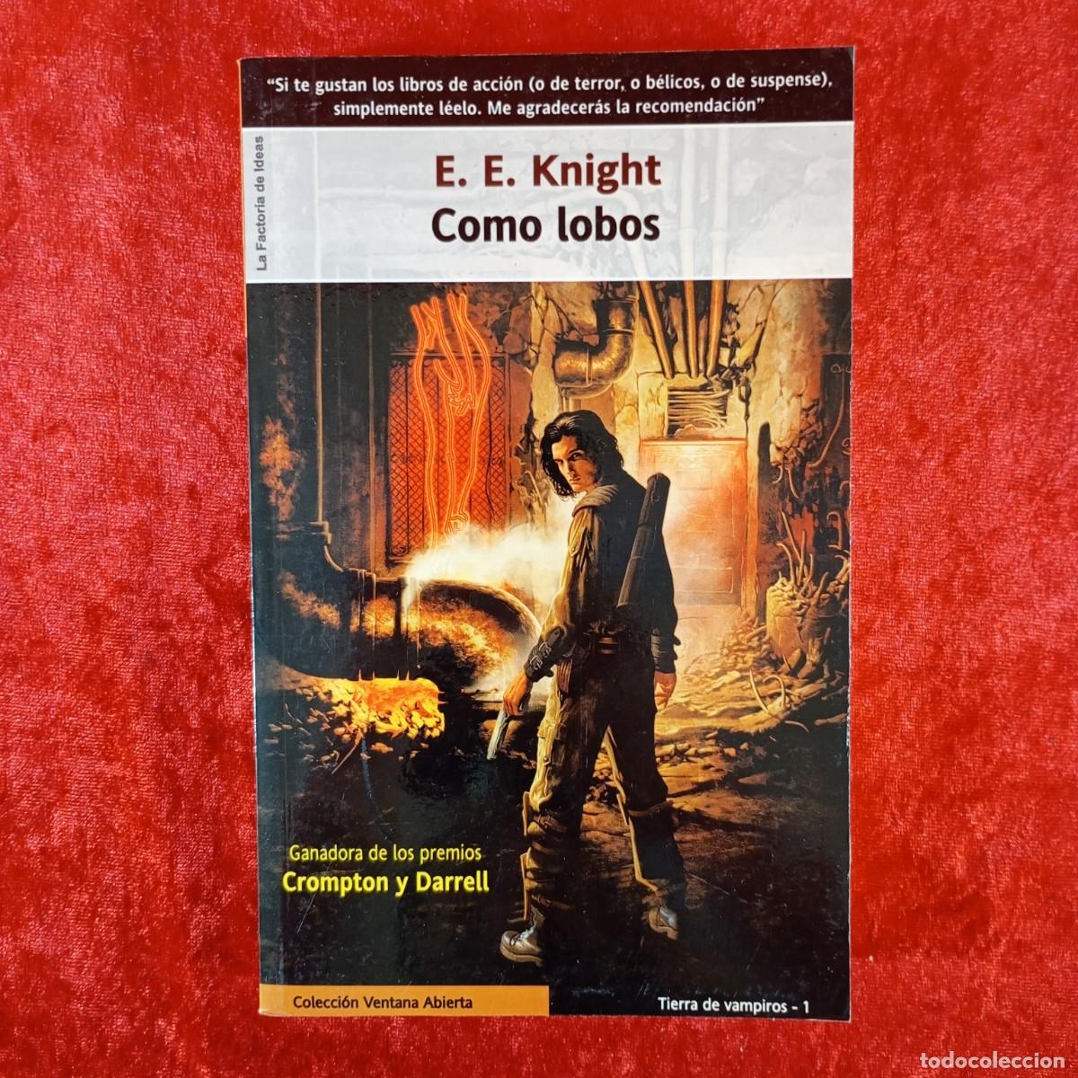 Libros de segunda mano: COMO LOBOS - E.E. KNIGHT - LA FACTOR&Iacute;A DE IDEAS - 2004 / 1556 - Foto 1
