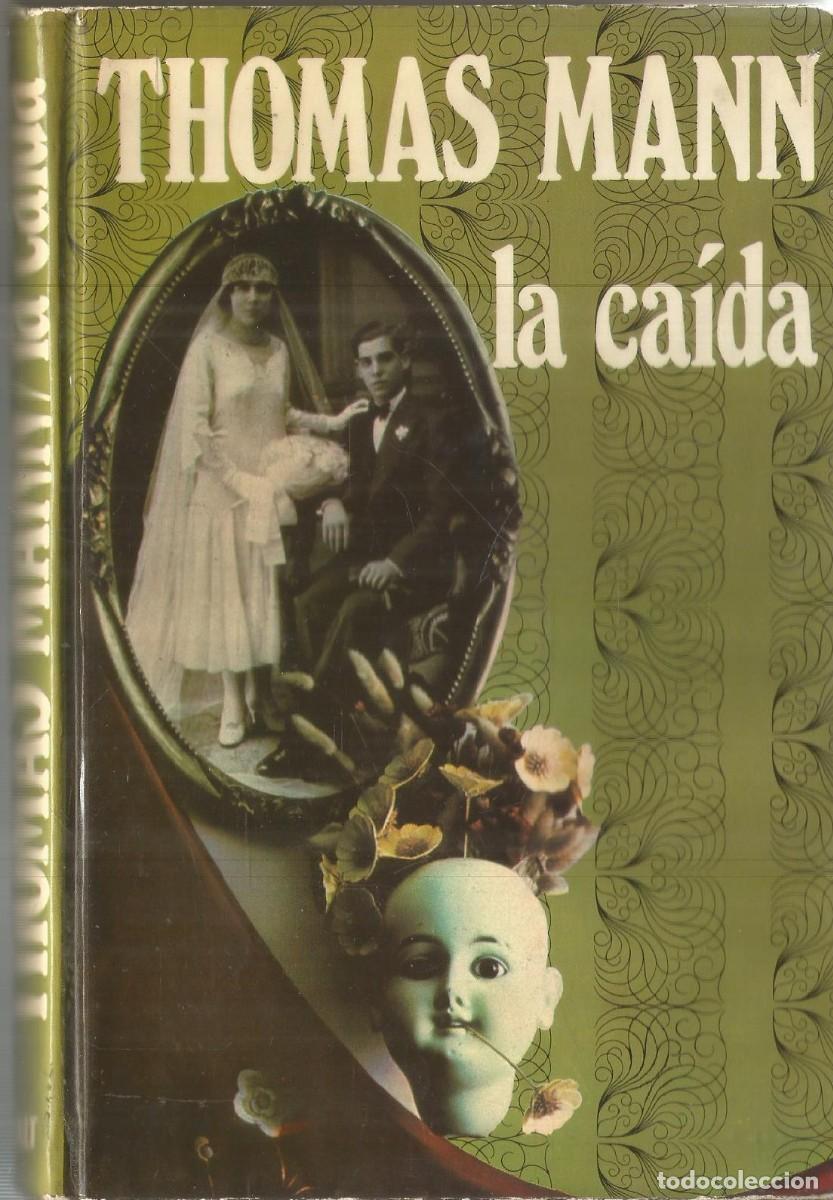 Libros de segunda mano: THOMAS MANN. LA CAIDA. CARALT - Foto 1