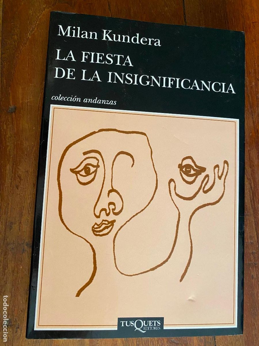 Libros de segunda mano: La fiesta de la insignificancia - Milan Kundera (Colecci&oacute;n 1&ordf; edici&oacute;n Tusquets Editores, 2014)